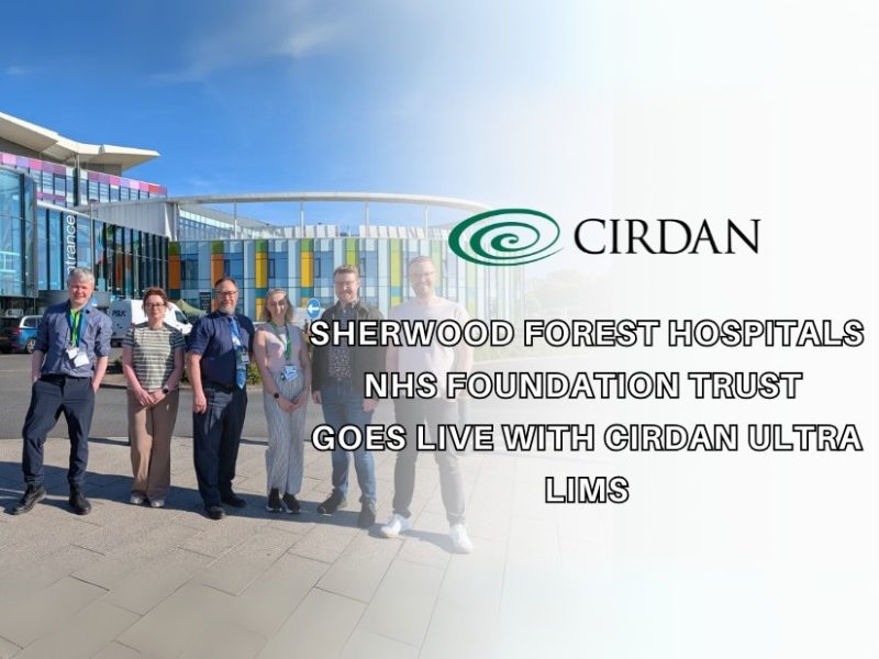 Sherwood forest hospitals nhs foundation trust goes live with cirdan ultra lims