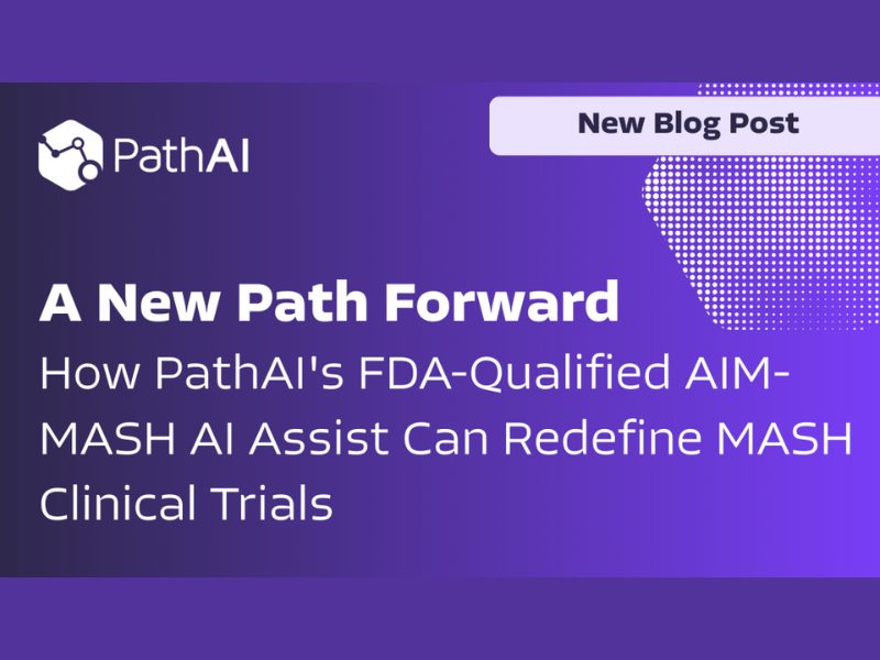 A New Path Forward How PathAI’s FDA Qualified AIM MASH AI Assist Can Redefine MASH Clinical Trials