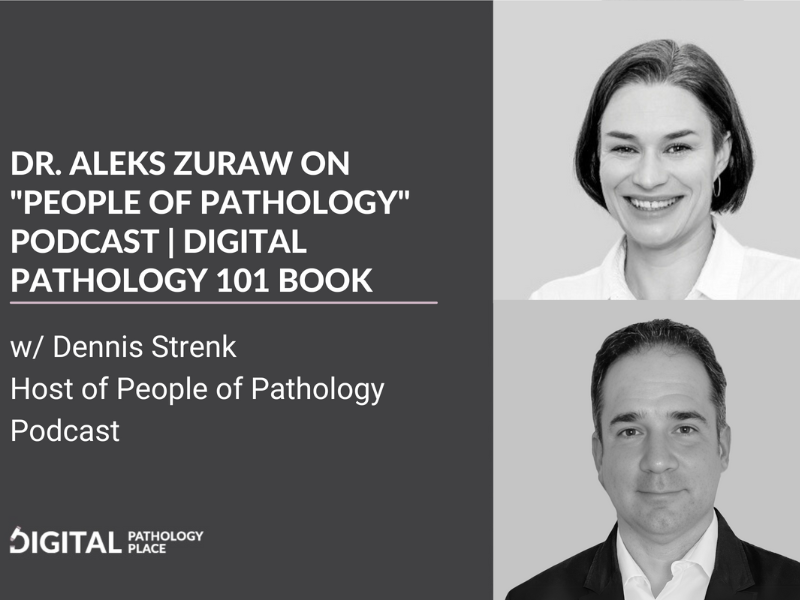 Dr. Aleks Zuraw on “People of Pathology” Podcast Digital Pathology 101 Book (1)