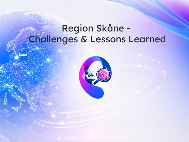 Region Skåne: Challenges & Lessons Learned
