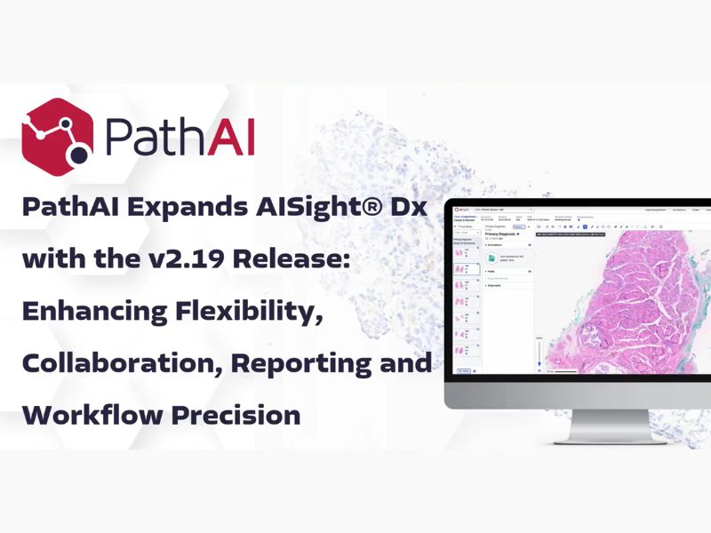 PathAI Expands AISight® Dx with the v2.19 Release Enhancing Flexibility, Collaboration, Reporting and Workflow Precision