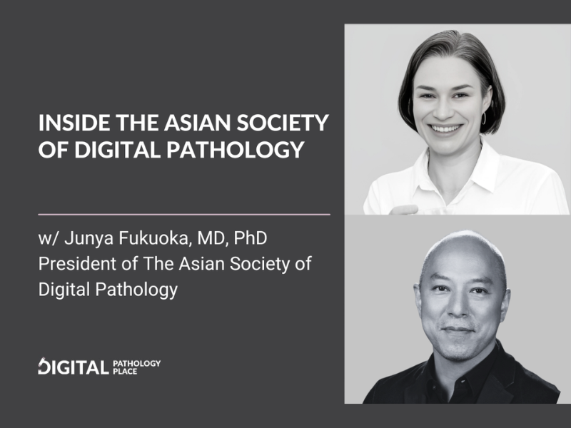 Inside the Asian Society of Digital Pathology Podcast with Junya Fukuoka, MD, PhD