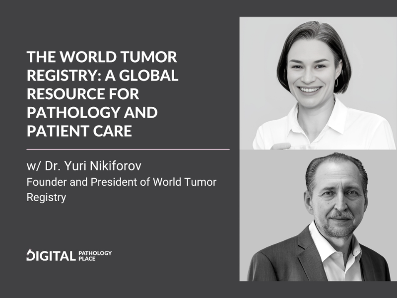 The World Tumor Registry A Global Resource for Pathology and Patient Care w Dr. Yuri Nikiforov Founder and President of World Tumor Registry