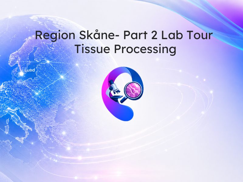 Region Skåne- Part 2 Lab Tour Tissue Processing