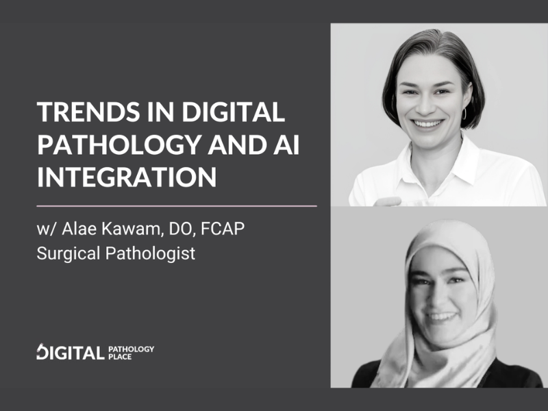 Trends in Digital Pathology and AI Integration Podcast with Alae Kawam, DO, FCAP