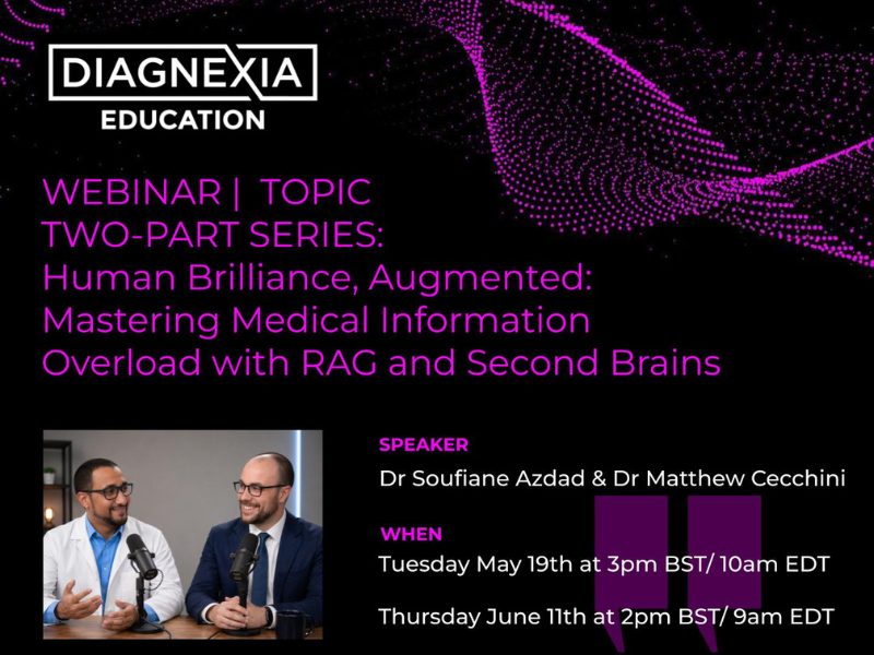 Two part Webinar Series Human Brilliance, Augmented Mastering Medical Information Overload with RAG and Second Brains. – Part