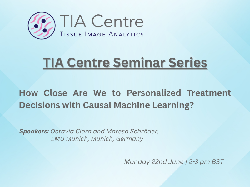 TIA Centre Seminar Series How Close Are We to Personalized Treatment Decisions with Causal Machine Learning