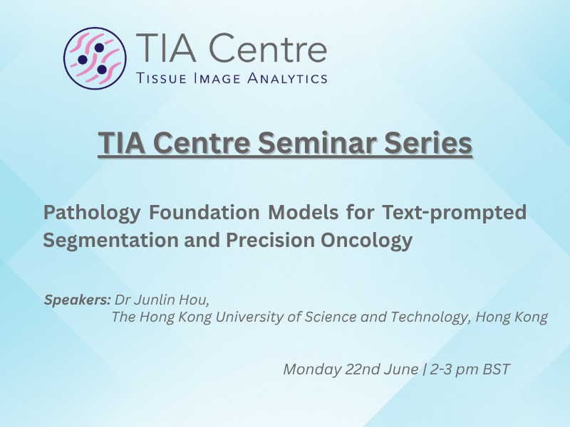 TIA Centre Seminar Series – Pathology Foundation Models for Text prompted Segmentation and Precision Oncology (1)