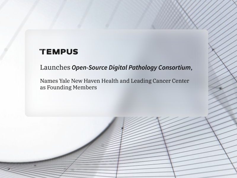 Tempus Launches Open Source Digital Pathology Consortium, Names Yale New Haven Health and Leading Cancer Center as Founding Members
