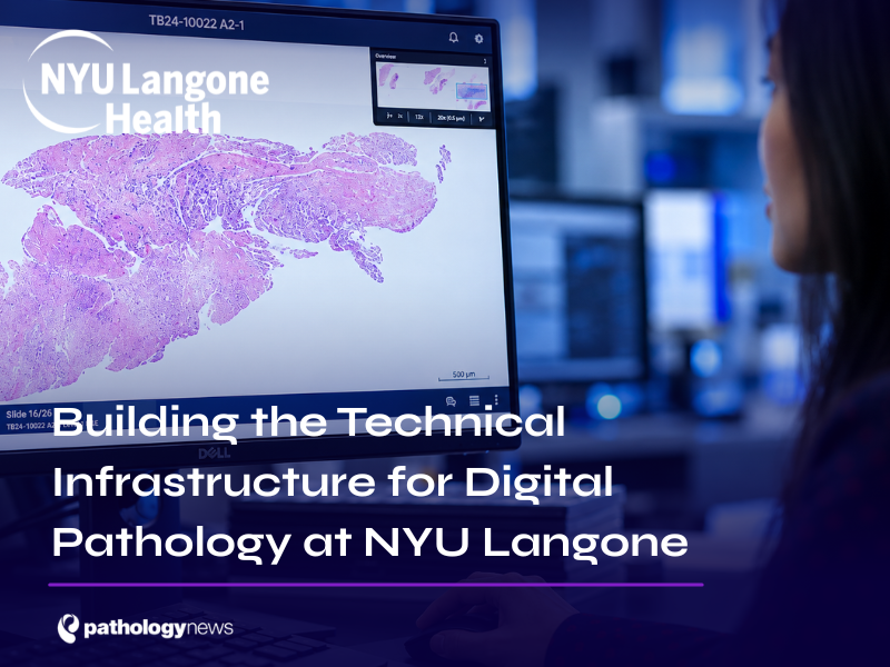Building the Technical Infrastructure for Digital Pathology at NYU Langone