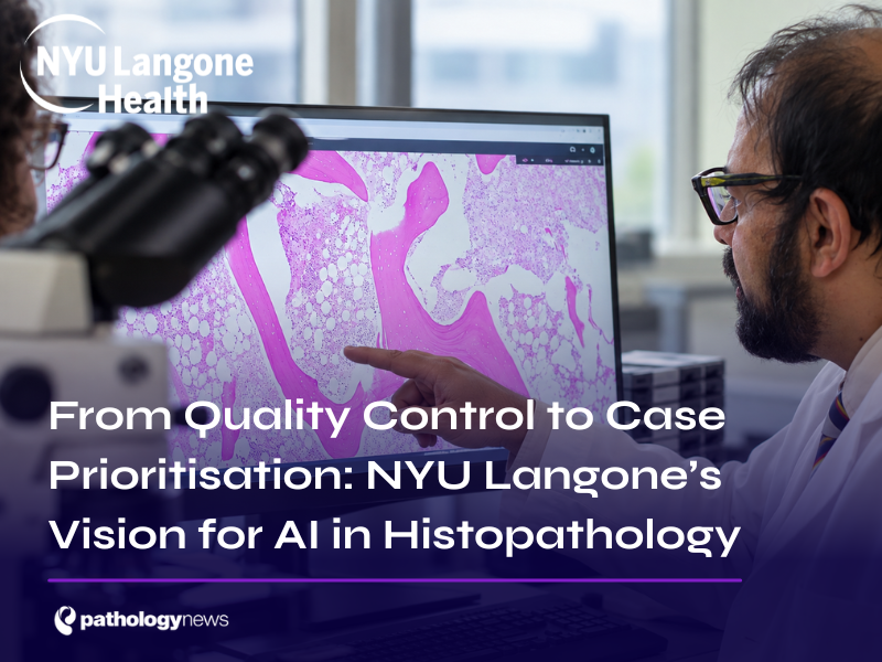 From Quality Control to Case Prioritisation: NYU Langone’s Vision for AI in Histopathology