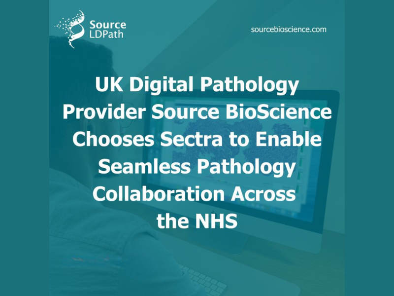 UK digital pathology provider Source BioScience chooses Sectra to enable seamless pathology collaboration across the NHS